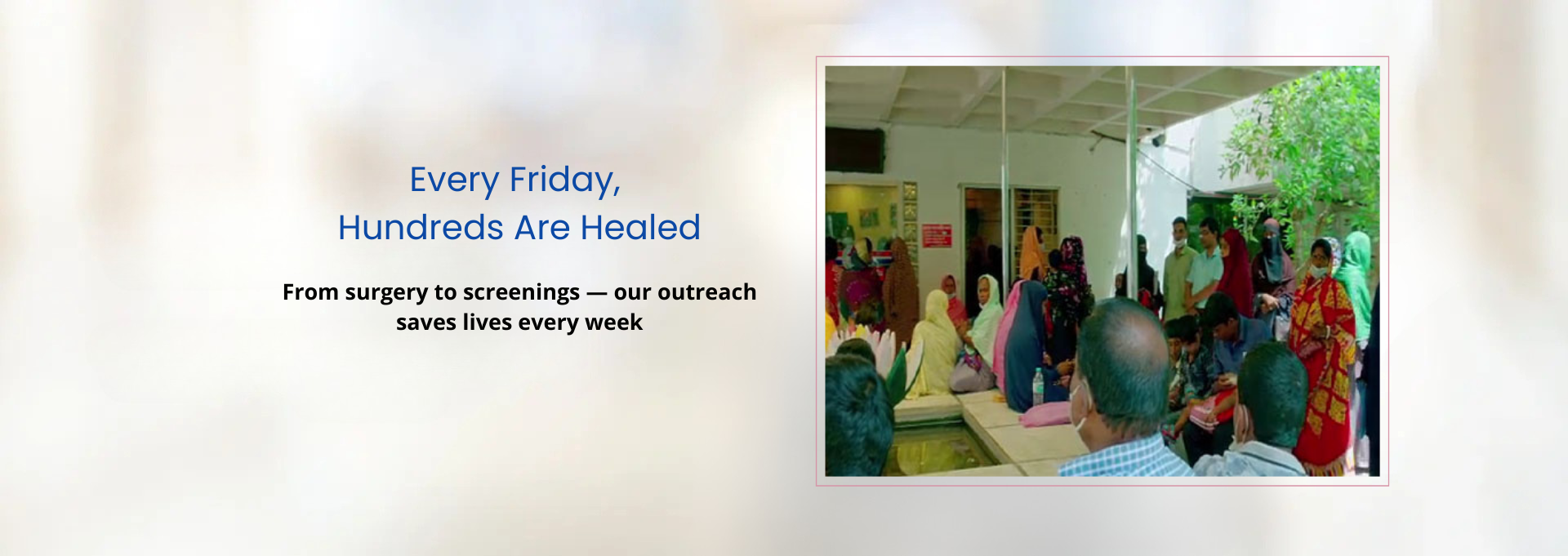 from surgery to screenings — our outreach saves lives every week
